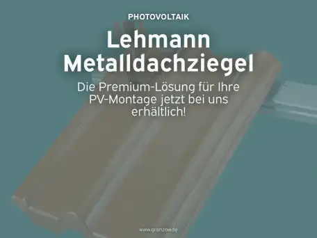 Lehmann Metalldachziegel – Die Premium-Lösung für Ihre PV-Montage jetzt bei uns erhältlich!