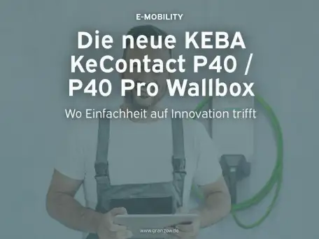 Die neue KEBA KeContact P40 / P40 Pro Wallbox: Wo Einfachheit auf Innovation trifft