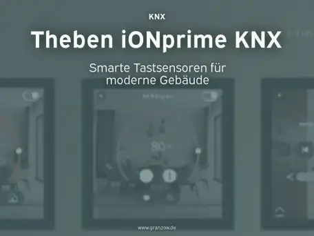 Theben iONprime KNX – Smarte Tastsensoren für moderne Gebäude.