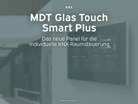 MDT Glas Touch Smart Plus – das neue Panel für die individuelle KNX-Raumsteuerung