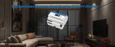 Produktbild: Warum der Enertex® KNX HV Dimmer die perfekte Wahl ist: