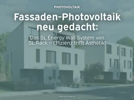 Fassaden-Photovoltaik neu gedacht: Das SL Energy Wall System von SL Rack – Effizienz trifft Ästhetik!