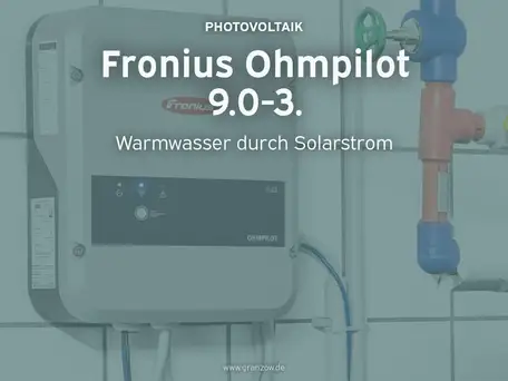 Warmwasser durch Solarstrom mit dem Fronius Ohmpilot 9.0-3.